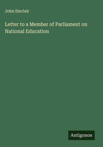 Letter to a Member of Parliament on National Education