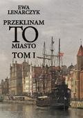 Przeklinam to miasto. Tom I