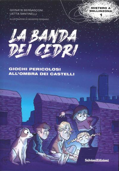 Giochi pericolosi all’ombra dei castelli. La banda dei cedri