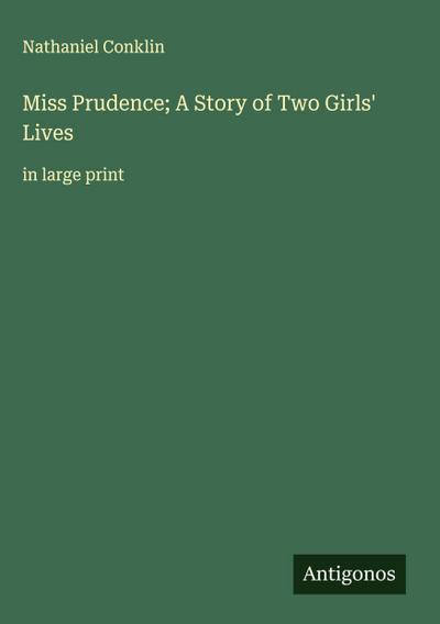 Miss Prudence; A Story of Two Girls’ Lives