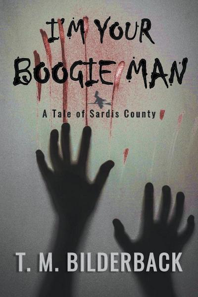 I’m Your Boogie Man - A Tale Of Sardis County
