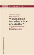 Warum ist die Menschenwürde unantastbar?