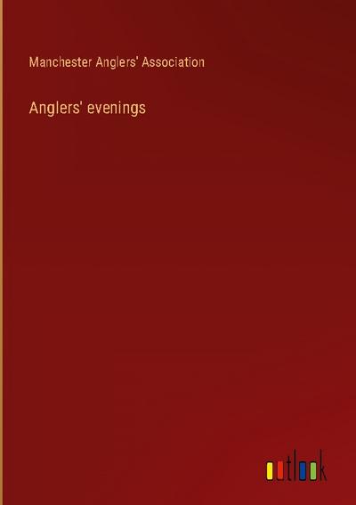 Anglers’ evenings