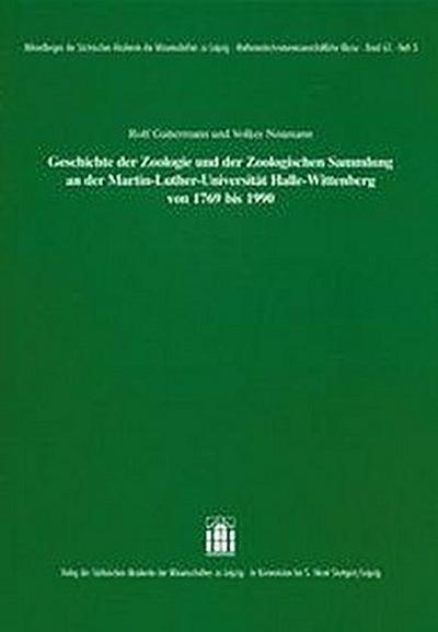 Geschichte der Zoologie und der Zoologischen Sammlung an der Martin-Luther-Universität Halle Wittenberg von 1769 bis 1990