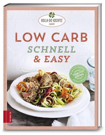 Low Carb schnell & easy