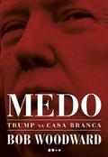 Medo: Trump na Casa Branca