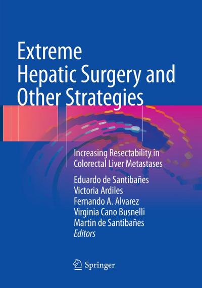 Extreme Hepatic Surgery and Other Strategies