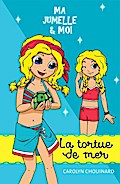Ma jumelle et moi - La tortue de mer