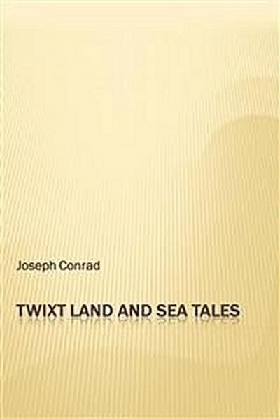 ’Twixt Land and Sea Tales