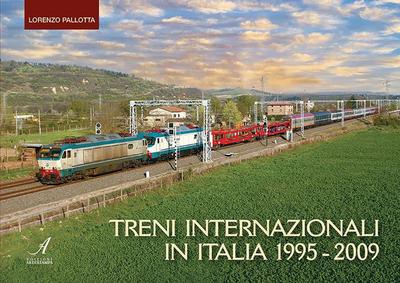 Pallotta, L: Treni internazionali in Italia 1995-2009