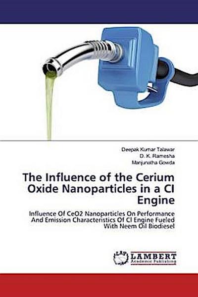 The Influence of the Cerium Oxide Nanoparticles in a CI Engine: Influence Of CeO2 Nanoparticles On Performance And Emission Characteristics Of Cl Engine Fueled With Neem Oil Biodiesel