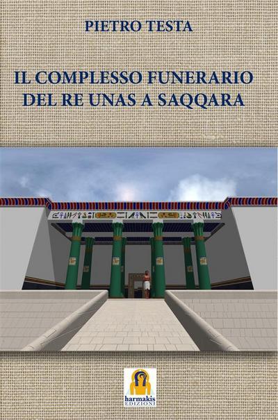 Il Complesso Funerario del Re Unas a Saqqara