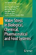 Water Stress in Biological, Chemical, Pharmaceutical and Food Systems