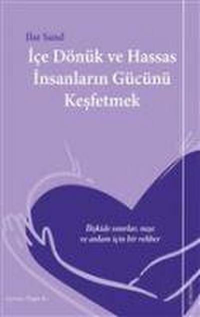 Ice Dönük ve Hassas Insanlarin Gücünü Kesfetmek