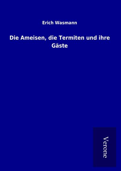 Die Ameisen, die Termiten und ihre Gäste