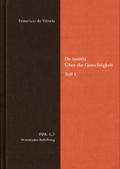 De iustitia. Über die Gerechtigkeit. Teil I