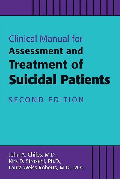 Clinical Manual for Assessment and Treatment of Suicidal Patients