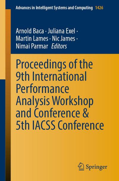 Proceedings of the 9th International Performance Analysis Workshop and Conference & 5th IACSS Conference