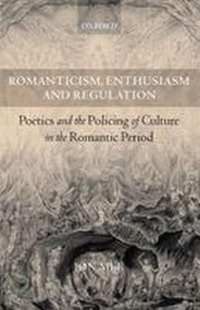 Romanticism, Enthusiasm, and Regulation