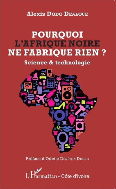 Pourquoi l’Afrique noire ne fabrique rien ?