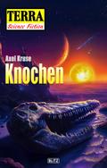 Terra - Science Fiction 12: Knochen