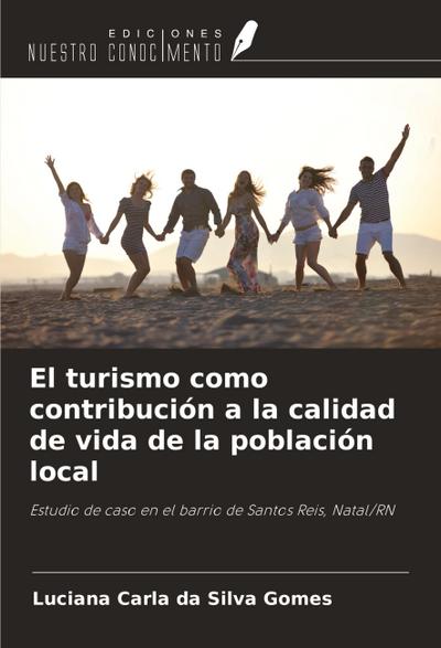 El turismo como contribución a la calidad de vida de la población local