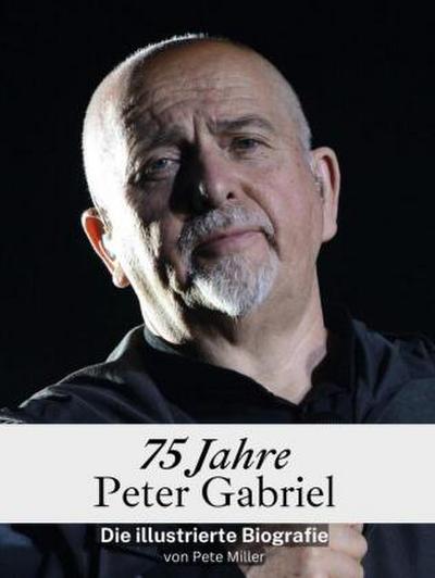 75 Jahre Peter Gabriel - Komplett in Farbe