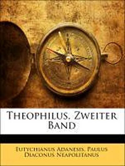 Adanesis, E: Theophilus, Zweiter Band
