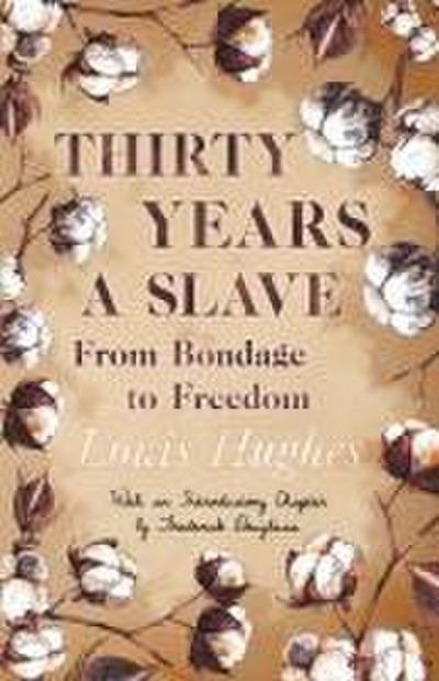 Thirty Years a Slave - From Bondage to Freedom