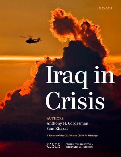 Cordesman, A: Iraq in Crisis