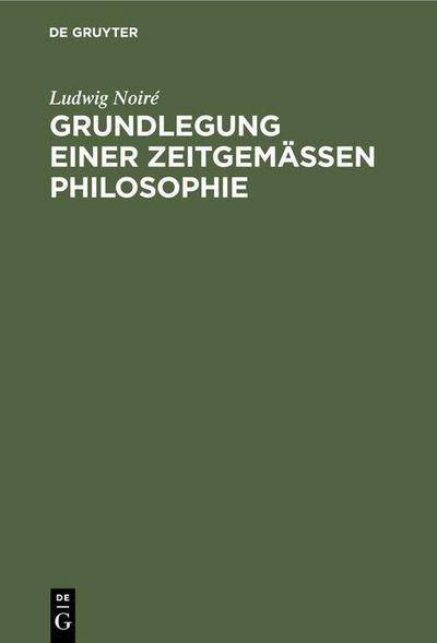 Grundlegung einer zeitgemässen Philosophie