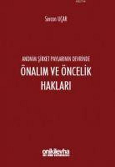 Anonim Sirket Paylarinin Devrinde Önalim ve Öncelik Haklari