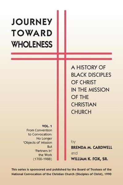 Journey Towards Wholeness: A History of Black Disciples of Christ in the Mission of the Christian Church