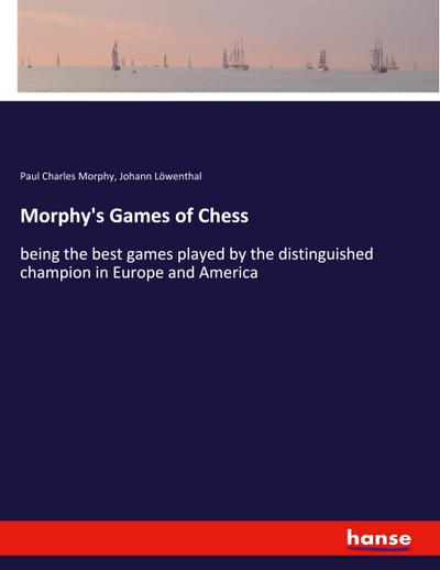 Morphy’s Games of Chess