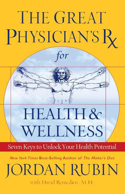 The Great Physician’s Rx for Health and Wellness