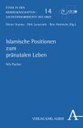 Islamische Positionen zum pränatalen Leben