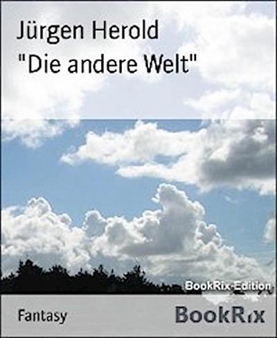 "Die andere Welt"
