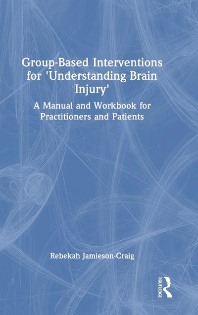 Group-Based Interventions for ’Understanding Brain Injury’