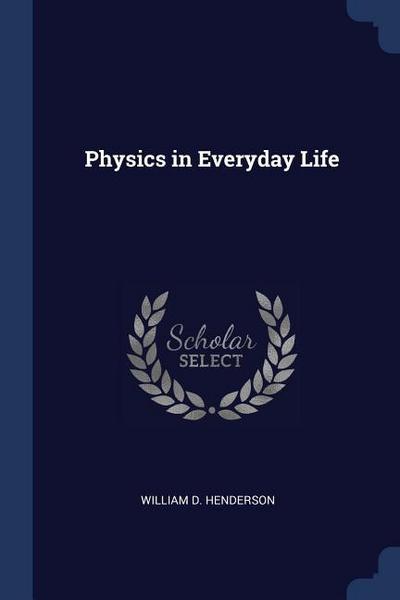 PHYSICS IN EVERYDAY LIFE