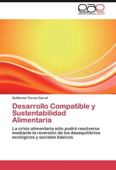 Desarrollo Compatible y Sustentabilidad Alimentaria - Guillermo Torres Carral