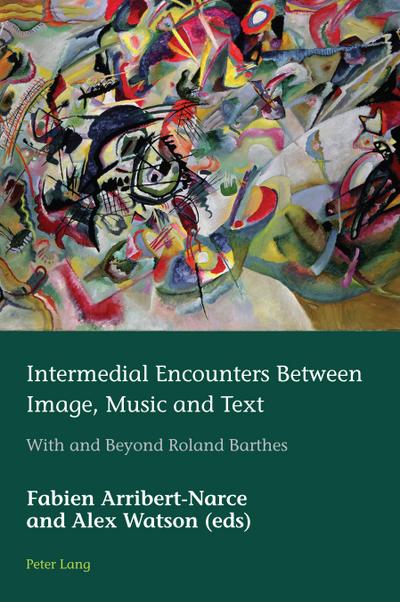 Intermedial Encounters Between Image, Music and Text
