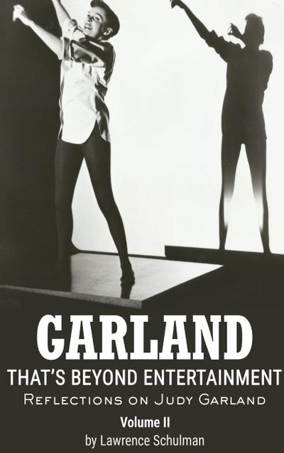 Garland - That’s Beyond Entertainment - Reflections on Judy Garland Volume 2 (hardback)