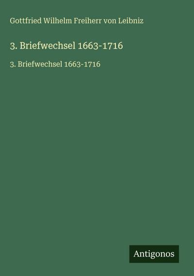 3. Briefwechsel 1663-1716