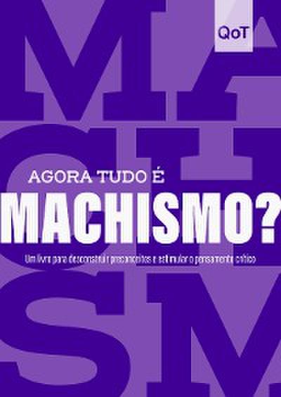 Agora tudo é machismo?
