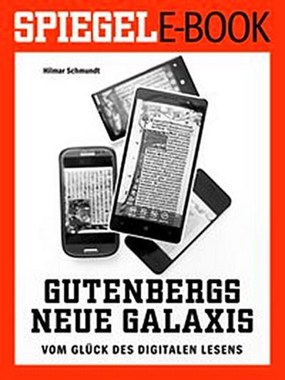 Gutenbergs neue Galaxis - Vom Glück des digitalen Lesens