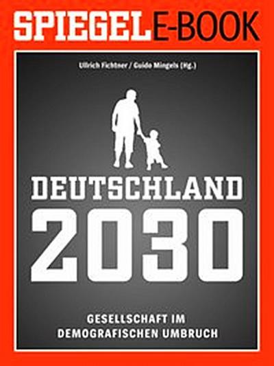 Deutschland 2030 - Gesellschaft im demografischen Umbruch