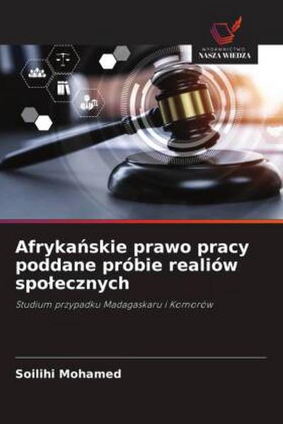 Afryka¿skie prawo pracy poddane próbie realiów spo¿ecznych