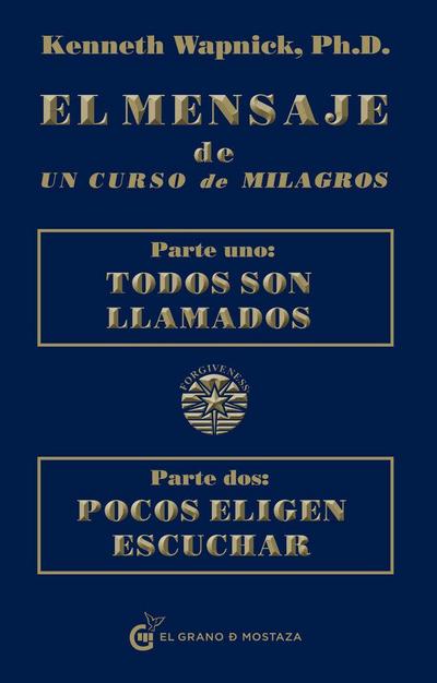 El mensaje de un curso de milagros : Todos son llamados 1 ; Pocos eligen escuchar 2