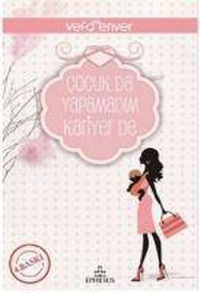 Cocuk da Yapamadim Kariyer de