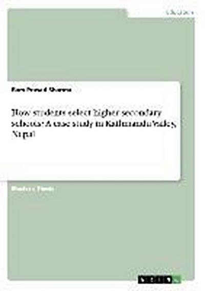 How students select higher secondary schools? A case study in Kathmandu Valley, Nepal